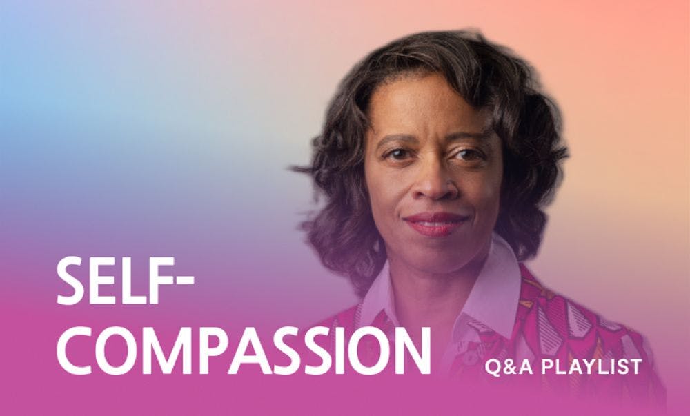 Q&A on Self-Compassion null Playlist · 5 tracks