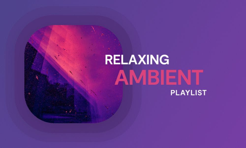Relaxing Ambient null Playlist · 12 tracks